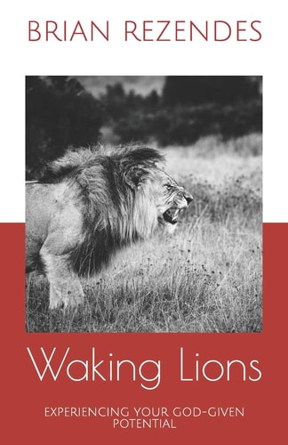Waking Lions Experiencing Your God-Given Potential