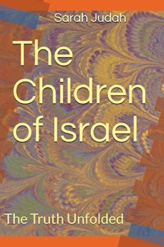 The Children of Israel The Truth Unfolded