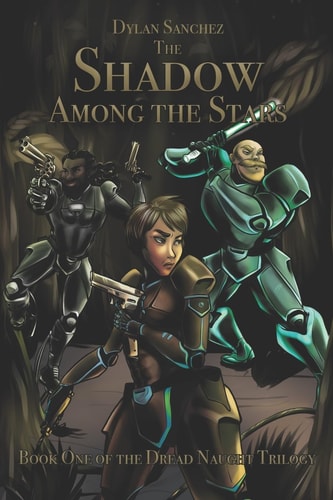 The Shadow Among The Stars Book One of the Dread Naught Trilogy