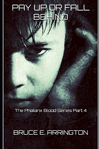 Pay Up Or Fall Behind The Phalanx Blood Series Part IV