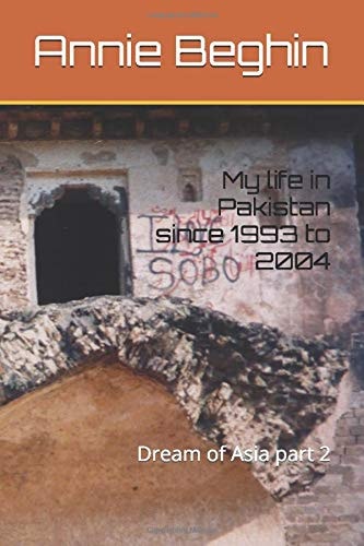 My Life in Pakistan Since 1993 To 2004 Dream of Asia Part 2