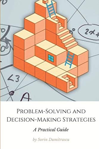 Problem-Solving and Decision-Making Strategies A Practical Guide