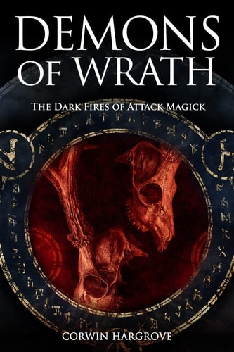 Demons of Wrath The Dark Fires of Attack Magick