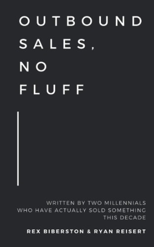 Outbound Sales, No Fluff Written by Two Millennials Who Have Actually Sold Something This Decade