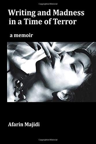Writing and Madness in a Time of Terror A Memoir