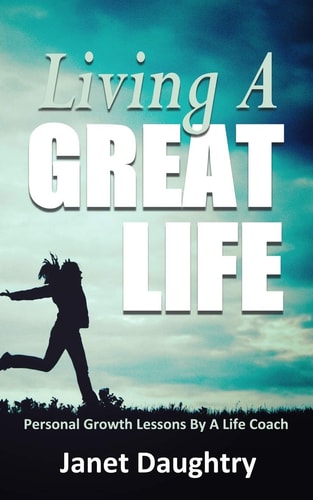 Living A Great Life Personal Growth Lessons From A Life Coach