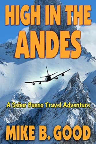 High In The Andes A Señor Bueno Travel Adventure