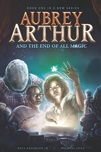 Aubrey Arthur and the End of All Magic