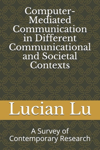 Computer-Mediated Communication in Different Communicational and Societal Contexts A Survey of Contemporary Research