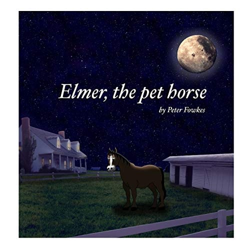 Elmer, The Pet Horse A Beyond the Blue Barn Book