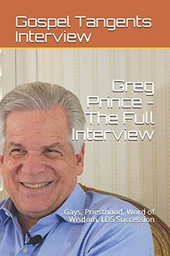 Greg Prince The Full Interview: Gays, Priesthood, Word of Wisdom, LDS Succession