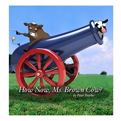 How Now, Ms. Brown Cow? A Beyond the Blue Barn Book