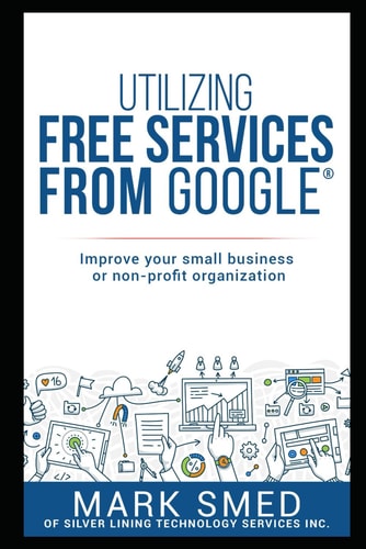 Utilizing Free Services on Google Improve Your Small Business Or Non-profit
