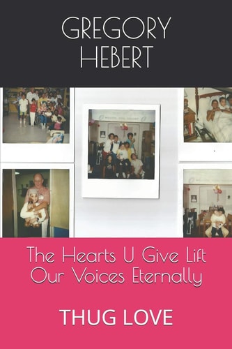 The Hearts U Give Lift Our Voices Eternally Thug Love