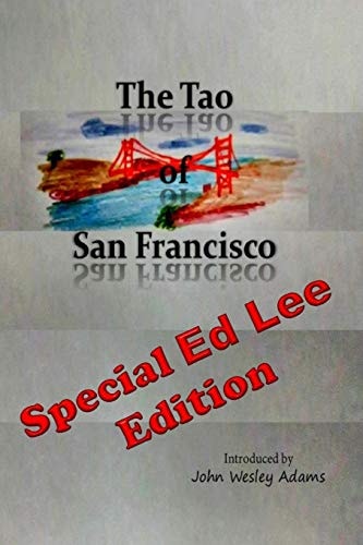 The Tao of San Francisco Special Ed Lee Edition
