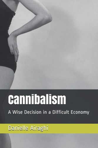 Cannibalism A Wise Decision in a Difficult Economy