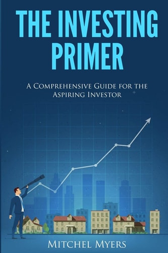 The Investing Primer A Comprehensive Guide for the Aspiring Investor