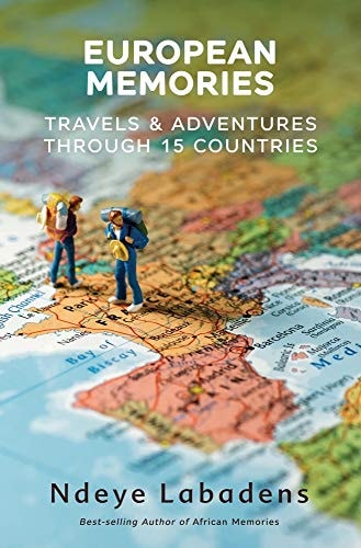 European Memories Travels and Adventures Through 15 Countries