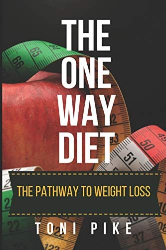 The One Way Diet The Pathway to Weight Loss