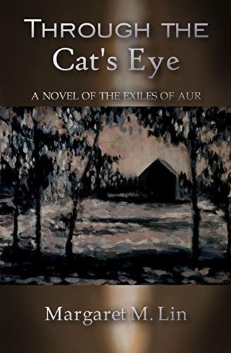 Through the Cat's Eye A Novel of the Exiles of Aur