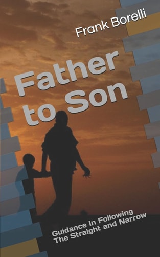 Father to Son Guidance In Following The Straight and Narrow