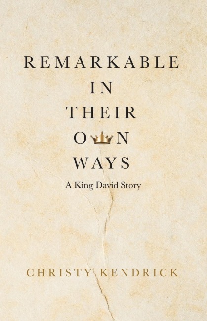 Remarkable in Their Own Ways: A King David Story