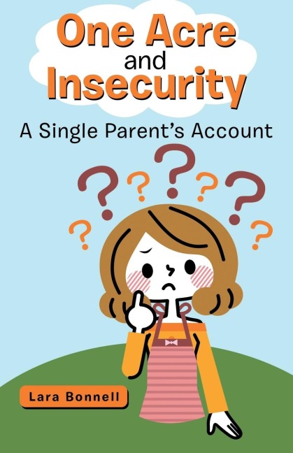 One Acre and Insecurity: A Single Parents Account