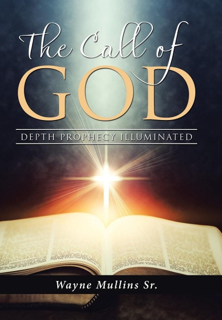 The Call Of God: Depth Prophecy Illuminated