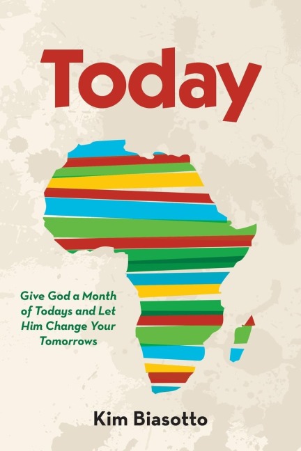 Today: Give God a Month of Todays and Let Him Change Your Tomorrows