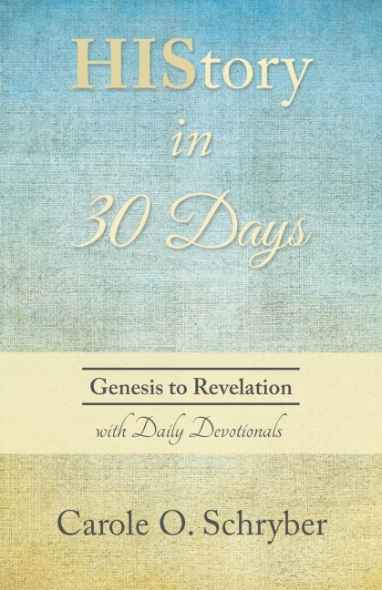 HIStory in 30 Days: Genesis to Revelation with Daily Devotionals
