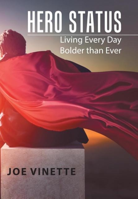 Hero Status: Living Every Day Bolder than Ever