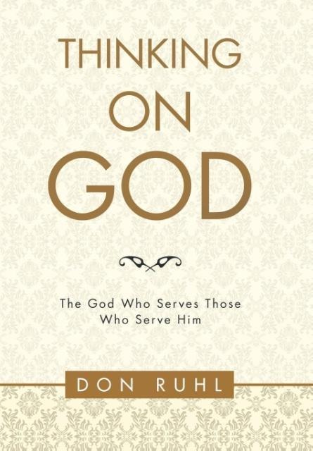 Thinking on God`: The God Who Serves Those Who Serve Him