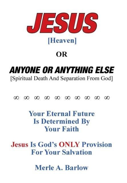 Jesus [Heaven]: Or Anyone or Anything Else [Spiritual Death And Separation From God]