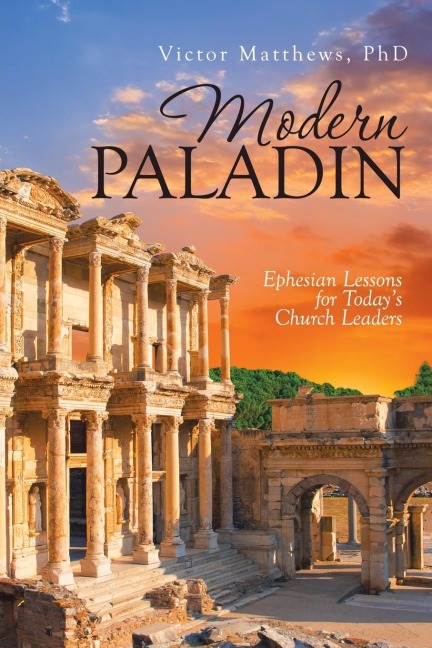 Modern Paladin: Ephesian Lessons for Todays Church Leaders