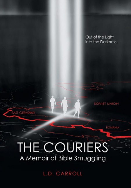 The Couriers: A Memoir of Bible Smuggling