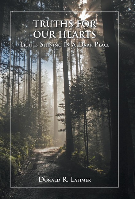 Truths for Our Hearts: Lights Shining in a Dark Place
