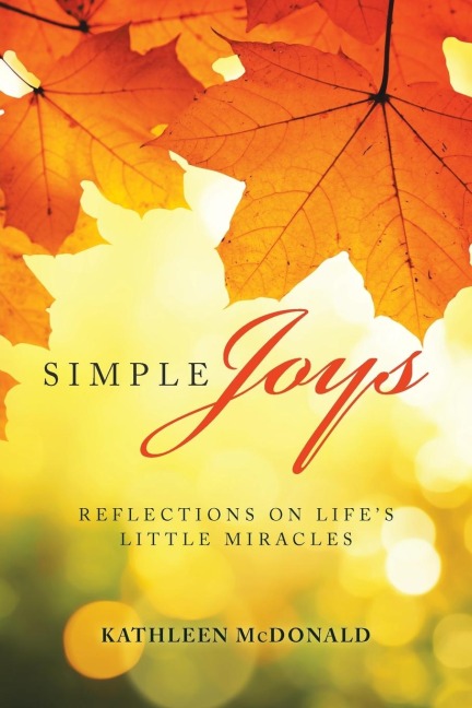 Simple Joys: Reflections on LifeS Little Miracles