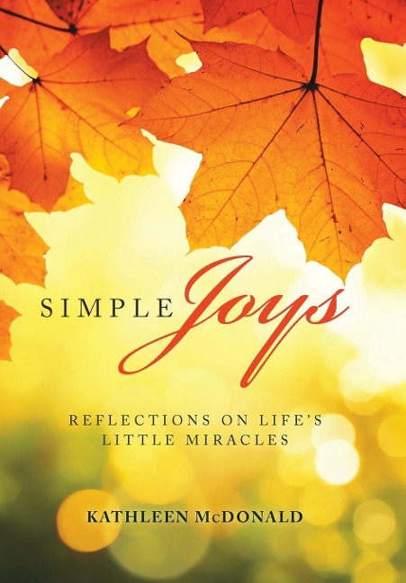 Simple Joys: Reflections on LifeS Little Miracles