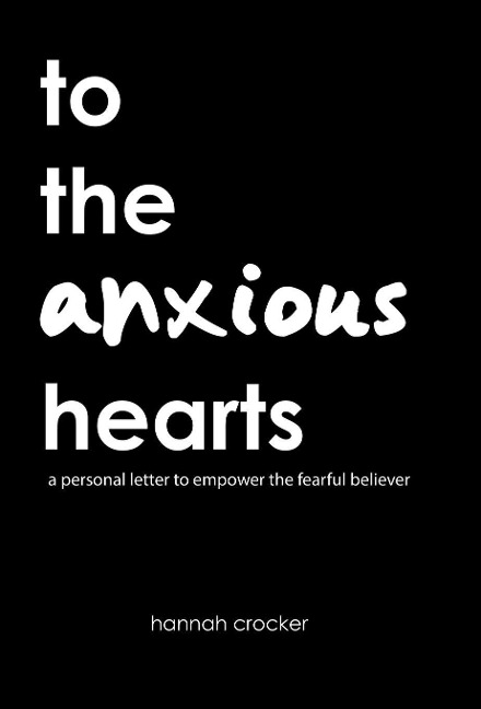 To the Anxious Hearts: A Personal Letter to Empower the Fearful Believer