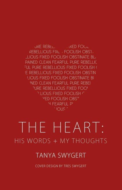 The Heart: His Words + My Thoughts