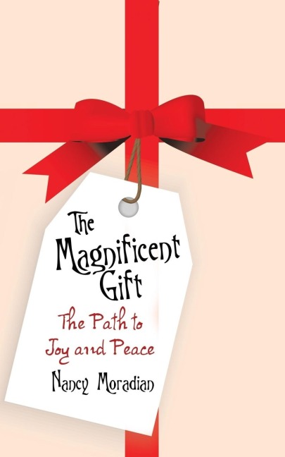 The Magnificent Gift: The Path to Joy and Peace