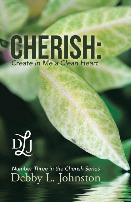 Cherish: Create in Me a Clean Heart