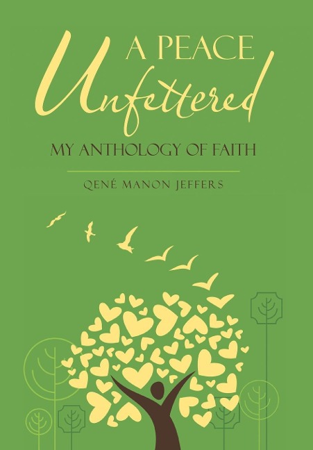 A Peace Unfettered: My Anthology of Faith
