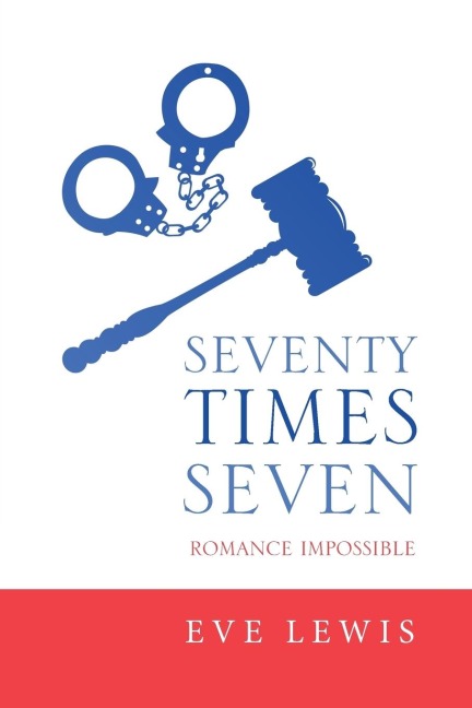Seventy Times Seven: Romance Impossible