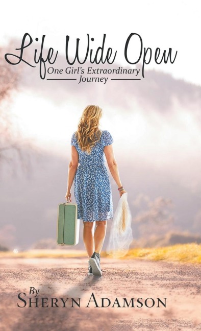 Life Wide Open: One Girls Extraordinary Journey