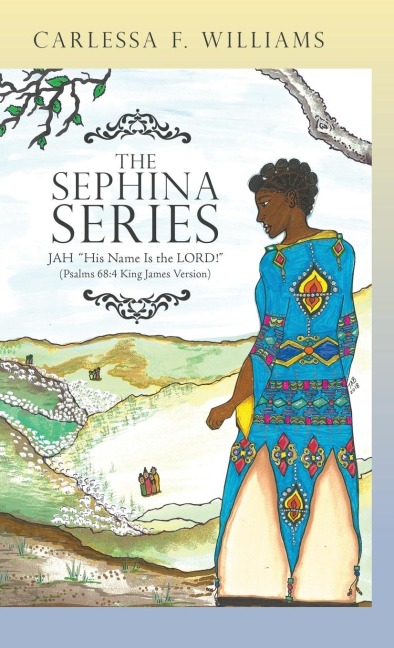 The Sephina Series: JAH His Name Is the Lord! (Psalms 68:4 King James Version)