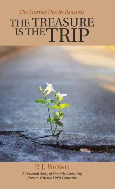 The Treasure Is the Trip: The Journey Has Its Rewards