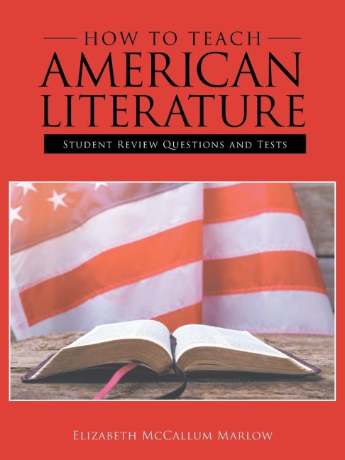 How to Teach American Literature: Student Review Questions and Tests
