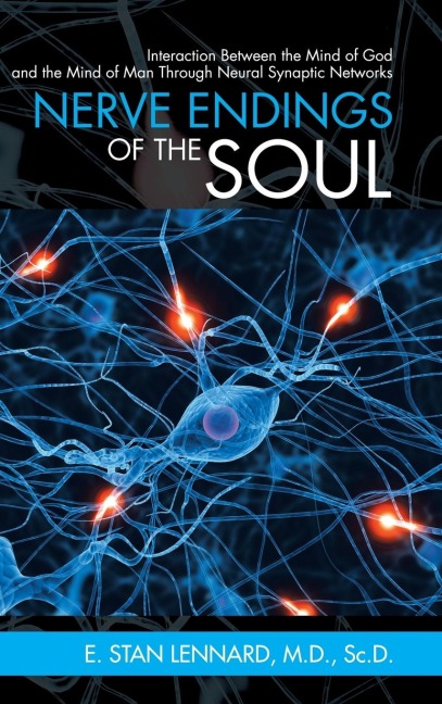 Nerve Endings of the Soul: Interaction Between the Mind of God and the Mind of Man Through Neural Synaptic Networks