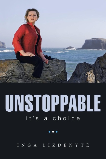 Unstoppable: ItS a Choice